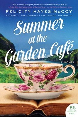 Summer at the Garden Cafe: A Novel of Summer Romance and Family Drama in Ire...