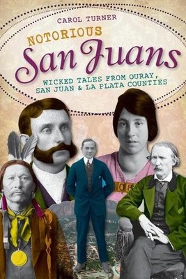Carol Turner Notorious San Juans (Taschenbuch)
