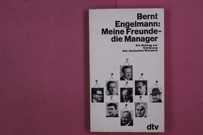 277212 Bernt Engelmann MEINE FREUNDE - DIE MANAGER Deutscher Taschenbuch Verlag