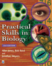Practical Skills in Biology, 2nd Ed., Dr Allan Jones, Prof Rob Reed, Dr Jonathan