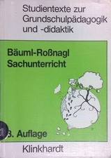 Sachunterricht : Bildungsprinzipien in Geschichte und Gegenwart. Studientexte zu