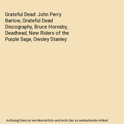 Grateful Dead: John Perry Barlow, Grateful Dead Discography, Bruce Hornsby, Dead