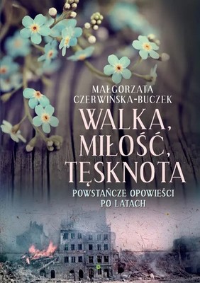 9788373998940 Walka, miłość, tęsknota. Powstańcze opowieści po latach Rytm Oficy