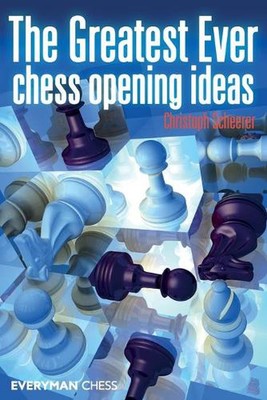 Die größten Schacheröffnungsideen aller Zeiten von Christoph Scheerer (englisch) Taschenbuch 