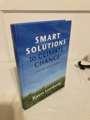 Smart Solutions to Climate Change: Comparing Costs and Benefits Lomborg (HC, VG+