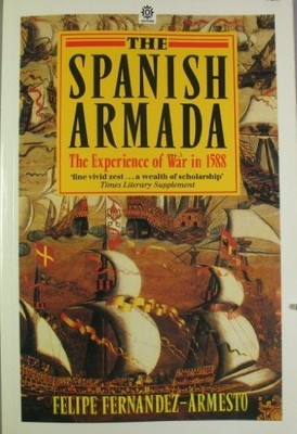 The Spanish Armada: The Experience o by Fernandez-Armesto, Dr. Felipe 0192851969