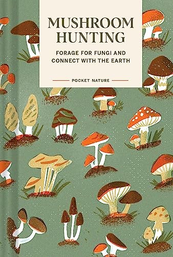 Pocket Nature Series: Mushroom Hunting: Forage for Fungi and Connect with the E - Image 6