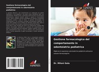 Gestione Farmacologica Del Comportamento In Odontoiatria Pediatrica Miloni Gala