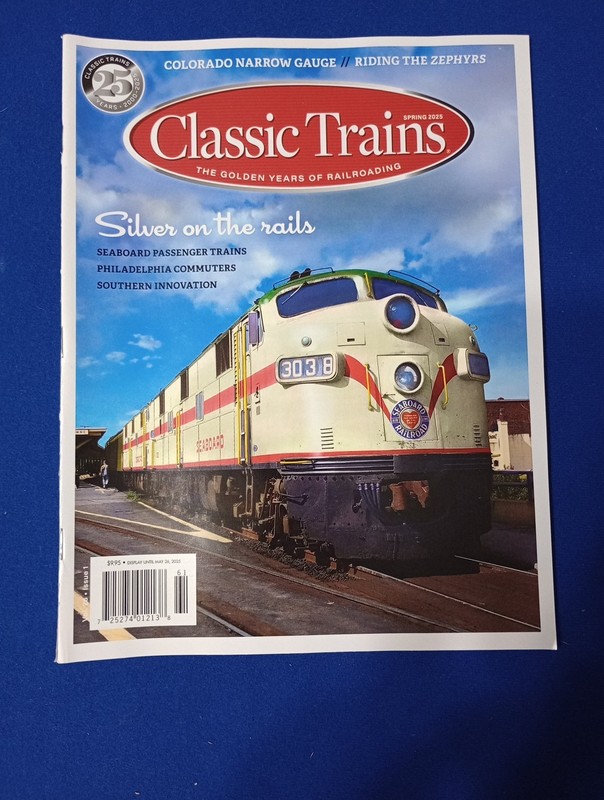 Classic Trains The Golden Age Of Railroading Magazine, May 26, 2025 Edition