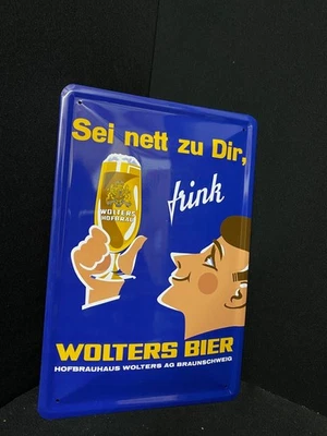 BLECHWAREN FABRIK BRAUNSCHWEIG GMBH Sei nett zu dir - trink Wolters Bier - Blechschild - - Metallschild 20x30 cm