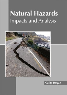 Natural Hazards: Impacts and Analysis by Cathy Hogan: New