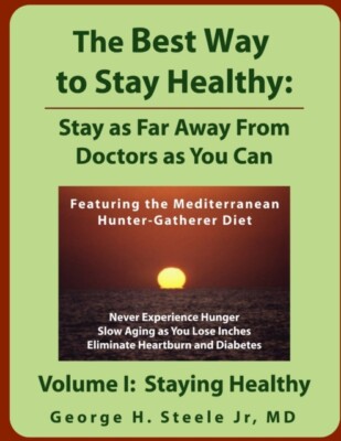 Steele MD - Best Way to Stay Healthy  Stay as Far Away From Doctors as - X555z