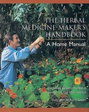The Herbal Medicine Maker's Handbook : A Home Manual, (0895949903) Paperback