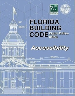 Florida Building Code - Accessibility, Eighth Edition (2023)
