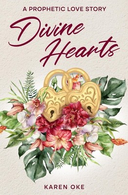Divine Hearts: A Prophetic Love Story (Prophetic Love Series)