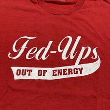 Baseball T Shirt Men’s Large Fed Ups Out of Energy Single Stitch USA Made Casual