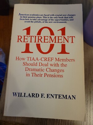 Retirement 101 : How TIAA-CREF Members Should Deal with the Dramatic Changes in