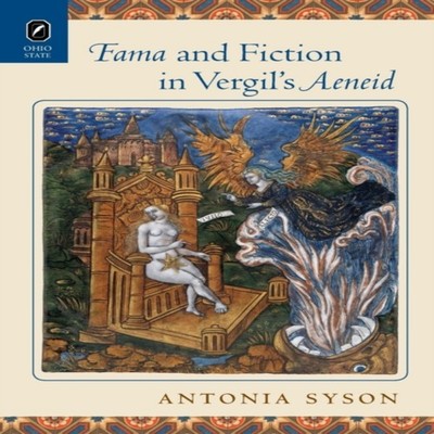 Fama and Fiction in Vergil's Aeneid Antonia Syson Paperback Univ