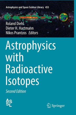 Roland Diehl (u. a.) | Astrophysics with Radioactive Isotopes | Taschenbuch