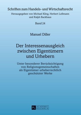 Der Interessenausgleich zwischen Eigentümern und Urhebern Manuel Diller