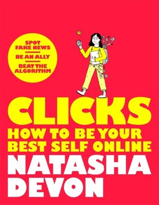 CLICKS BE YOUR BEST SELF ONLINE by Natasha Devon Paperback Self Help Business