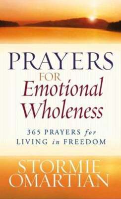 Prayers for Emotional Wholeness: 365 Prayers for Living in Freedom by Omartian