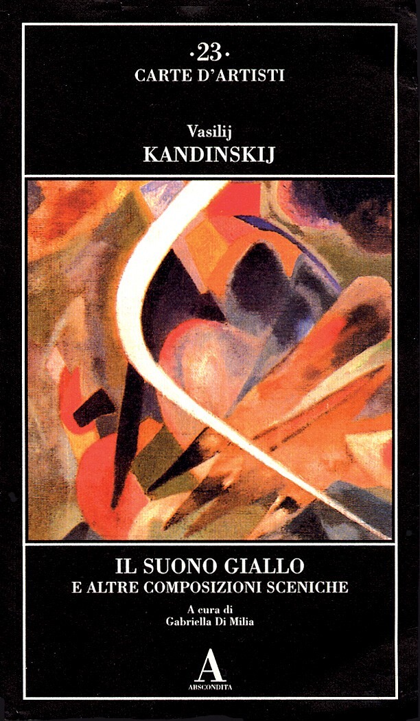 Libri Vasilij Kandinskij, Il Suono Giallo - ABSCONDITA
