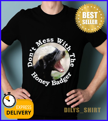 Don't Mess With The Crazy Nasty Honey Badger T-Shirt S-5XL