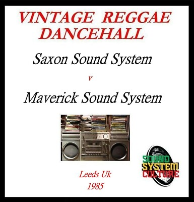 Saxon Sound System v Maverick Sound System Leeds UK 1985