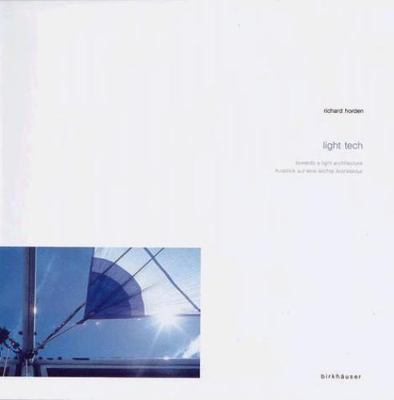 Richard Horden - Light Tech: Towards a light architecture/Ausblick auf eine le..