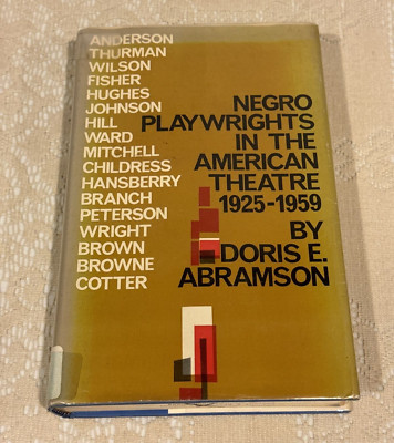 NEGRO PLAYWRIGHTS IN THE AMERICAN THEATRE 1925-1959 BY DORIS E. ABRAMSON, 1969HC
