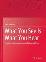 What You See Is What You Hear Creativity And Communication In Audiovisual Texts