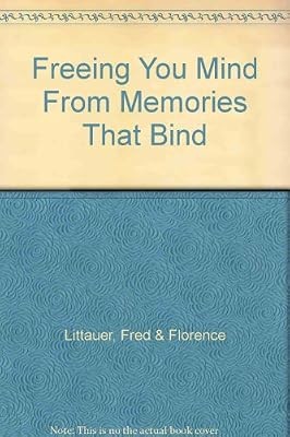 Freeing Your Mind from Memories That Bind, , Used; Good Book