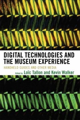 Digital Technologies and the Museum Experience : Handheld Guides