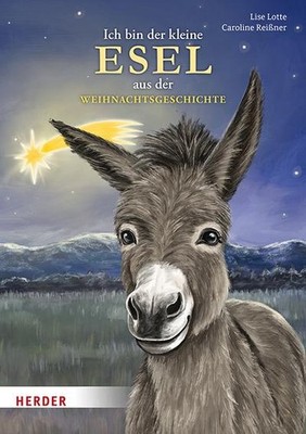 Ich bin der kleine Esel aus der Weihnachtsgeschichte (Pappbilderbuch) Lise