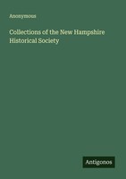 Anonymous | Collections Of The New Hampshire Historical Society | Taschenbuch
