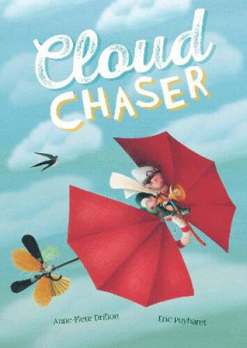 Cloud Chaser By Anne-fleur Drillon