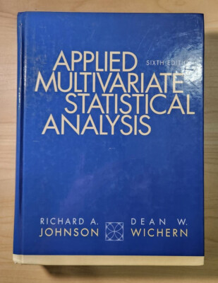 Applied Multivariate Statistical Analysis by Richard A. Johnson and Dean W....
