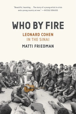 Who by Fire | Matti Friedman | Leonard Cohen in the Sinai | Buch | Gebunden