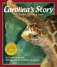 Carolina's Story: Sea Turtles Get Sick Too! (Arbordale Collection) Donna Rathme