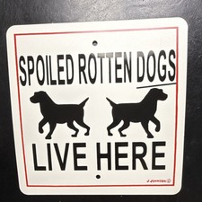 Plastic Spoiled Rotten Dogs Live Here Sign Wall Hanging