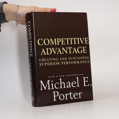 Competitive Advantage: Creating and Sustaining Superior Performance