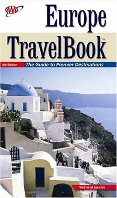 AAA Europe Travel Book 6th Edition: The Guide to Premier Destinations - AAA