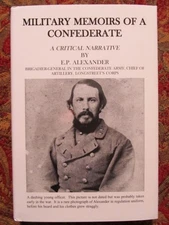 MILITARY MEMOIRS OF A CONFEDERATE - BY GEN PORTER ALEXANDER, C.S.A.- BRAND NEW