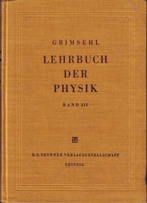 Grimsehl. Lehrbuch der Physik. Band III (3): Optik. Hrsg von Prof. Dr. W. Schall
