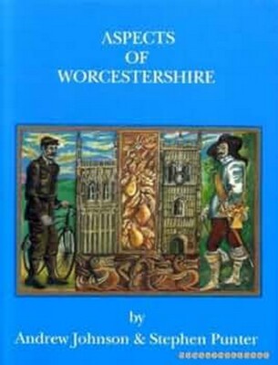 Aspects of Worcestershire. A. Johnson & S Punter. Hardback 1989