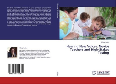 Hearing New Voices: Novice Teachers and High-Stakes Testing Cheryl Luton