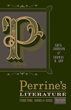 PERRINE'S LITERATURE: STRUCTURE, SOUND, AND SENSE By Greg Johnson & Thomas R.