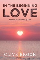 In The Beginning, Love Clive Brook Taschenbuch Englisch 2023 EAN 9781922957283
