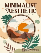 Minimalist Aesthetic Coloring Book: Art of Basic Designs, Vintage Styles, Si...